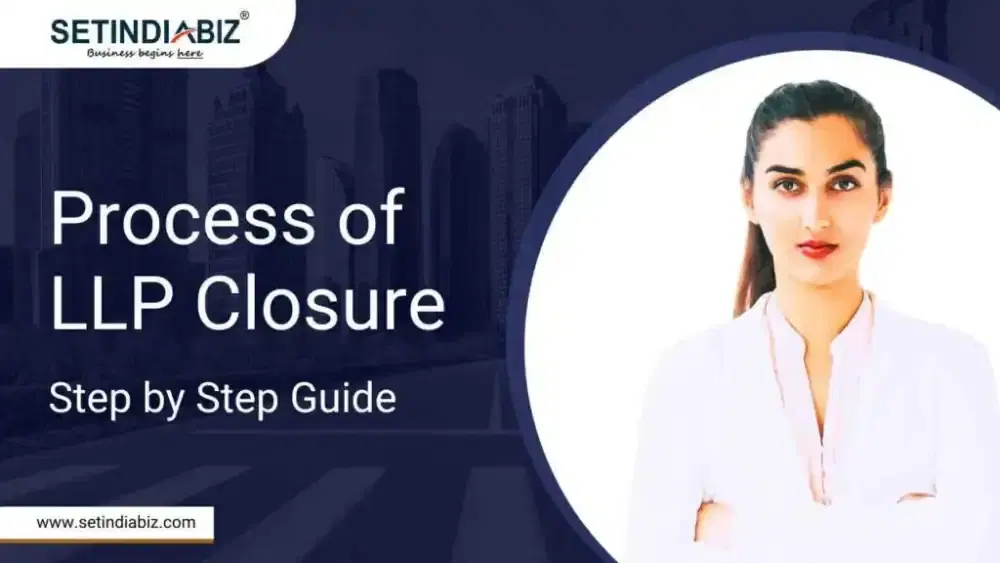 Process of LLP Closure – Step by Step Guide