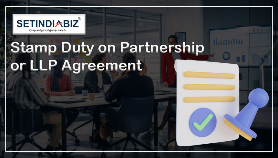 Stamp Duty on Partnership Deed/Agreement or LLP Agreement
