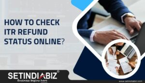 How to Check ITR Refund Status Online?