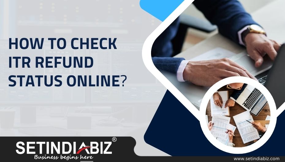 How to Check ITR Refund Status Online?