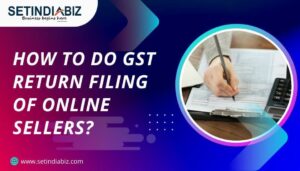 How To Do GST Return Filing of Online Sellers?