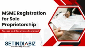 MSME Registration for Sole Proprietorship: Process and Documents Explained